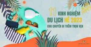 11 kinh nghiệm du lịch hè cho chuyến đi thêm trọn vẹn